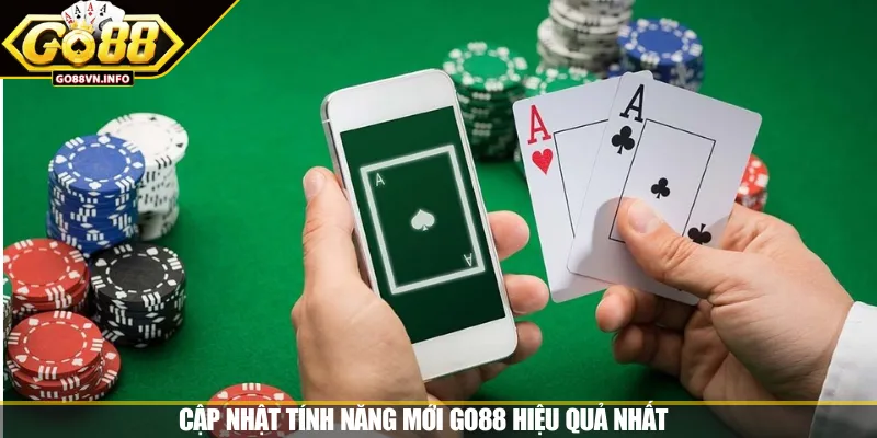 Cập nhật tính năng mới GO88 hiệu quả nhất 