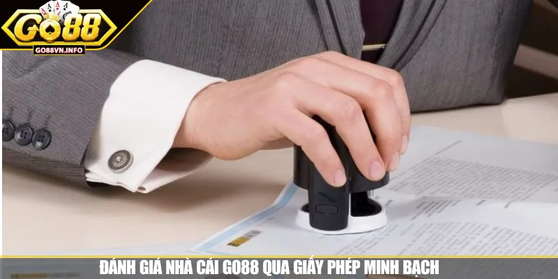 Đánh giá nhà cái GO88 qua giấy phép minh bạch 