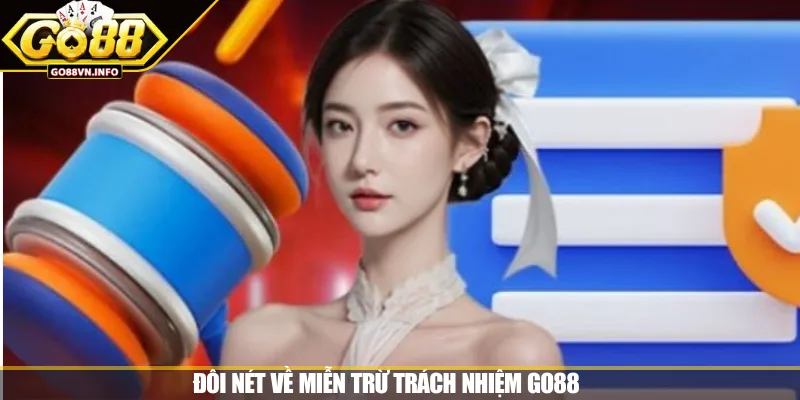 Đôi nét về miễn trừ trách nhiệm GO88 