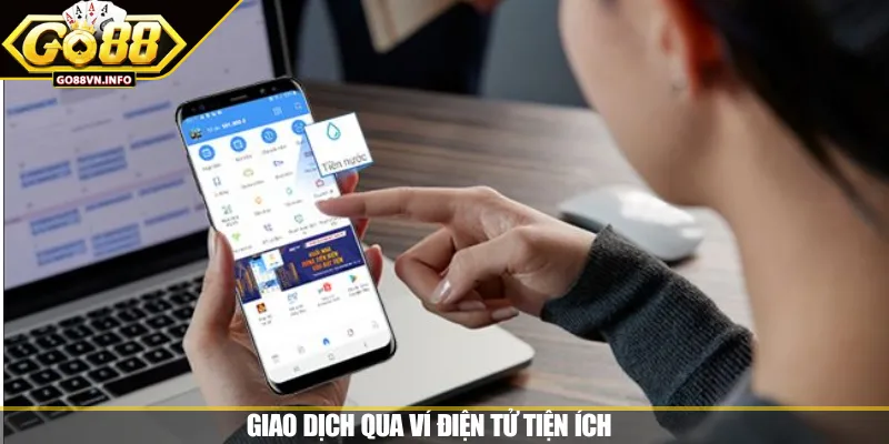 Giao dịch qua ví điện tử tiện ích 